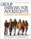 Beispielbild fr Group Exercises for Adolescents: A Manual for Therapists (Second Edition) zum Verkauf von BooksRun