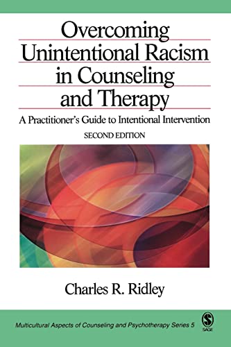 Beispielbild fr Overcoming Unintentional Racism in Counseling and Therapy: A Practitioner s Guide to Intentional Intervention (Multicultural Aspects of Counseling series) zum Verkauf von BooksRun