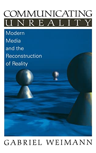 Imagen de archivo de Communicating Unreality: Modern Media and the Reconstruction of Reality a la venta por Ria Christie Collections