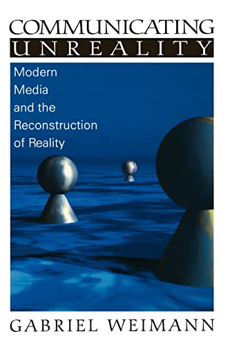 Imagen de archivo de Communicating Unreality Vol. 1 : Modern Media and the Reconstruction of Reality a la venta por Better World Books