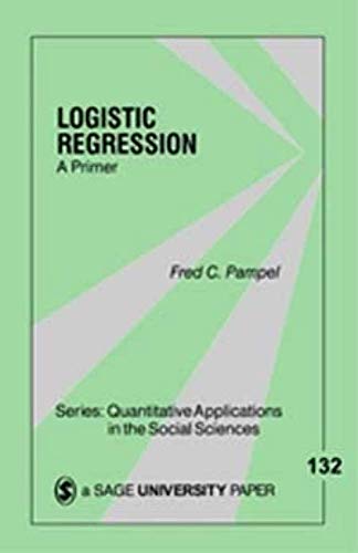 Stock image for Logistic Regression: A Primer (Quantitative Applications in the Social Sciences) for sale by Dream Books Co.