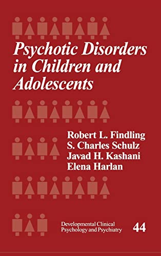 Stock image for Psychotic Disorders in Children and Adolescents [Developmental Clinical Psychology and Psychiatry, Volume 44] for sale by Tiber Books
