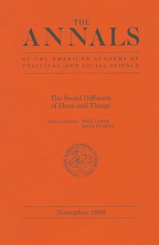 

The Social Diffusion of Ideas and Things (The ANNALS of the American Academy of Political and Social Science Series)