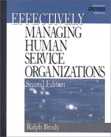 Stock image for Effectively Managing Human Service Organizations (SAGE Sourcebooks for the Human Services) for sale by Wonder Book
