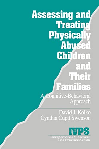 Imagen de archivo de Assessing and Treating Physically Abused Children and Their Families: A Cognitive-Behavioral Approach (Interpersonal Violence: The Practice Series) a la venta por St Vincent de Paul of Lane County