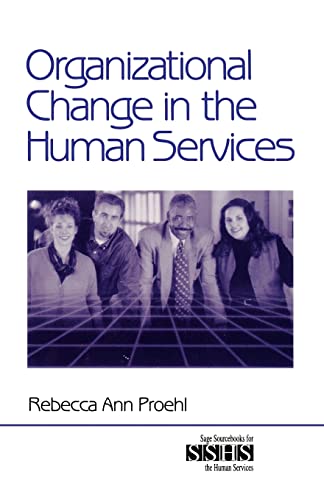 Stock image for Organizational Change in the Human Services (SAGE Sourcebooks for the Human Services) for sale by -OnTimeBooks-