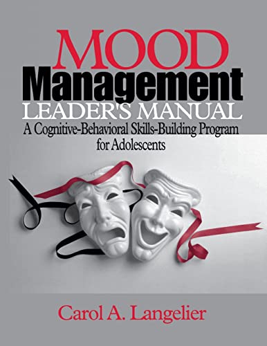 Mood Management Leader's Manual: A Cognitive-Behavioral Skills-Building Program for Adolescents (9780761922971) by Langelier, Carol A.