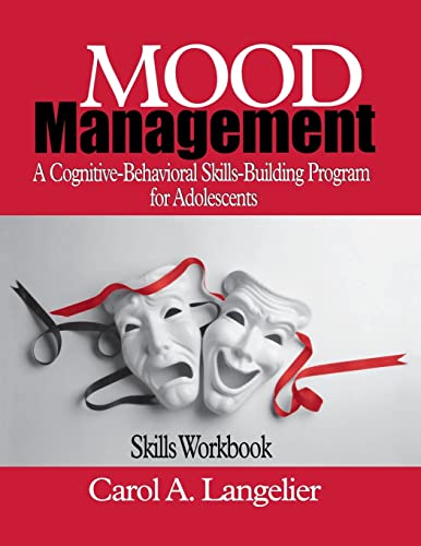 Mood Management: A Cognitive-Behavioral Skills-Building Program for Adolescents; Skills Workbook (9780761922995) by Langelier, Carol A.