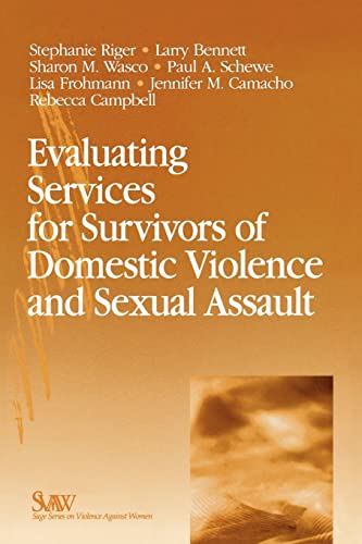 Stock image for Evaluating Services for Survivors of Domestic Violence and Sexual Assault (SAGE Series on Violence against Women) for sale by BooksRun