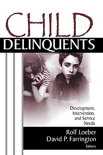 Beispielbild fr Child delinquents : development, intervention and service needs. zum Verkauf von Kloof Booksellers & Scientia Verlag