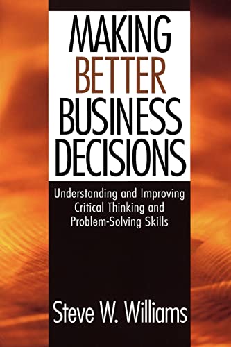 9780761924227: Making Better Business Decisions: Understanding and Improving Critical Thinking and Problem Solving Skills
