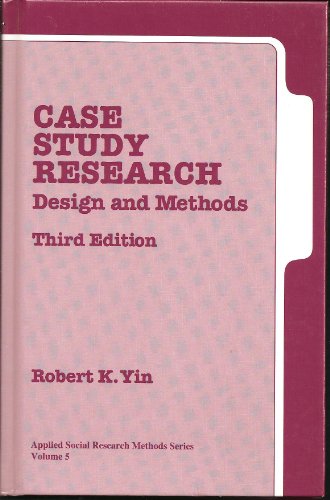 Case Study Research: Design and Methods. Applied Social Research Methods Series. - Yin, Robert K.