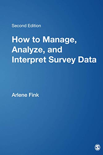 9780761925767: How to Manage, Analyze, and Interpret Survey Data