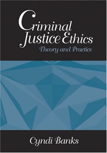 Stock image for Criminal Justice Ethics : Theory and Practice for sale by Better World Books
