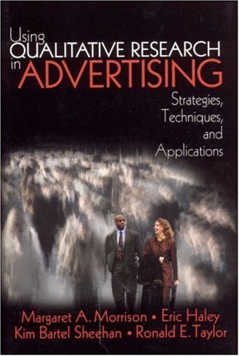 Stock image for Using Qualitative Research in Advertising: Strategies, Techniques, and Applications for sale by SecondSale