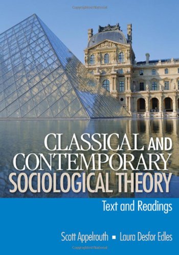 9780761927938: Classical and Contemporary Sociological Theory: Text and Readings