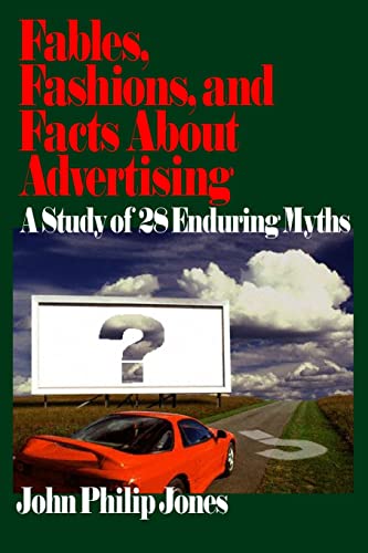 Stock image for Fables, Fashions, and Facts about Advertising : A Study of 28 Enduring Myths for sale by Better World Books
