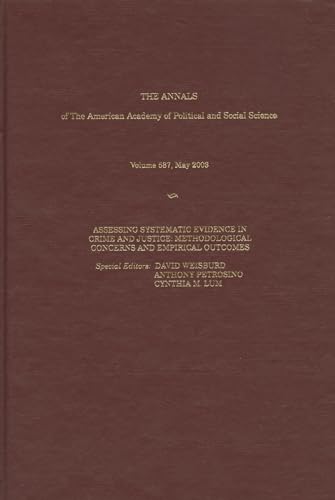 Imagen de archivo de The ANNALS of The American Academy of Political and Social Science Volume 587, May 2003, Absessing Systematic Evidence In Crime And Justice: Methodological Concerns and Empirical Outcomes a la venta por Neatstuff