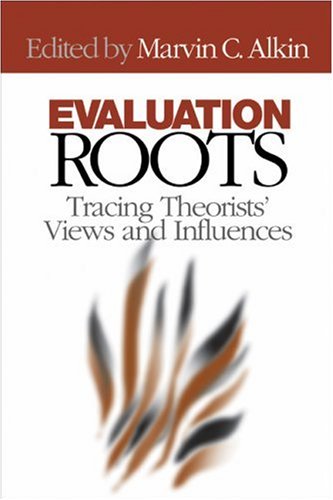 9780761928935: Evaluation Roots: Tracing Theorists' Views and Influences