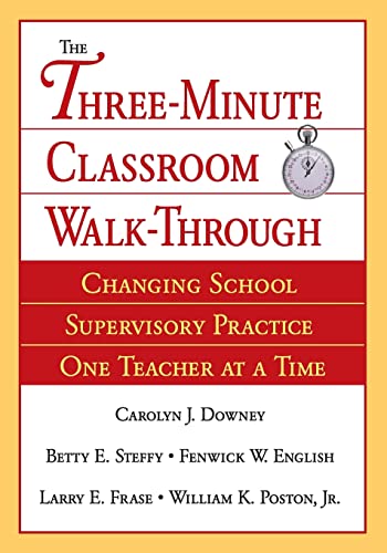 Stock image for The Three-Minute Classroom Walk-Through: Changing School Supervisory Practice One Teacher at a Time for sale by Dream Books Co.