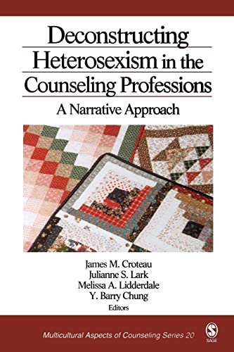 Imagen de archivo de Deconstructing Heterosexism in the Counseling Professions: A Narrative Approach (Multicultural Aspects of Counseling series) a la venta por -OnTimeBooks-