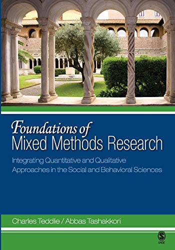 Foundations of Mixed Methods Research: Integrating Quantitative and Qualitative Approaches in the Social and Behavioral Sciences (9780761930129) by Teddlie, Charles B.; Tashakkori, Abbas M.