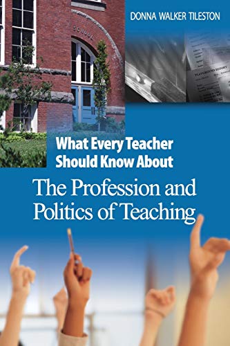Stock image for What Every Teacher Should Know about the Profession and Politics of Teaching for sale by ThriftBooks-Atlanta