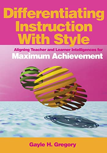 Imagen de archivo de Differentiating Instruction with Style : Aligning Teacher and Learner Intelligences for Maximum Achievement a la venta por Better World Books