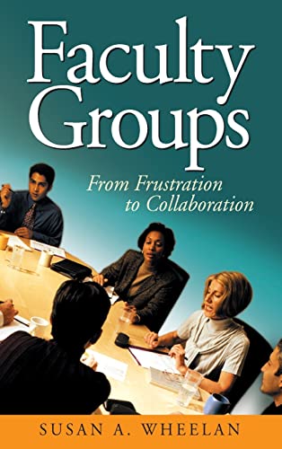 Imagen de archivo de Faculty Groups: From Frustration to Collaboration a la venta por Lucky's Textbooks