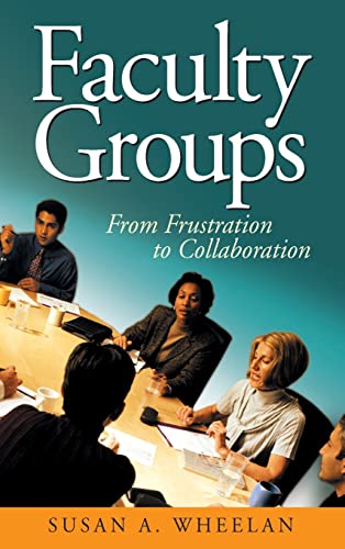 Stock image for Faculty Groups: From Frustration to Collaboration for sale by Lucky's Textbooks