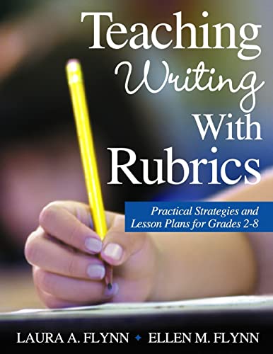 9780761931843: Teaching Writing With Rubrics: Practical Strategies And Lesson Plans For Grades 2-8