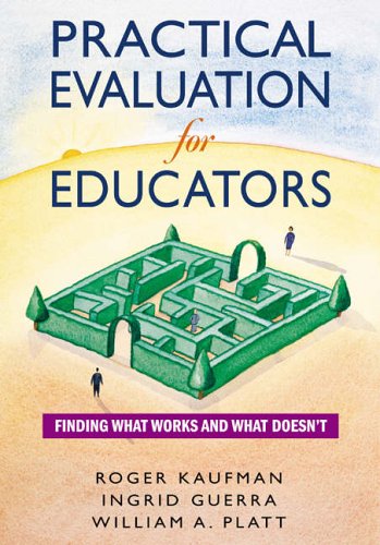 9780761931980: Practical Evaluation for Educators: Finding What Works and What Doesn't