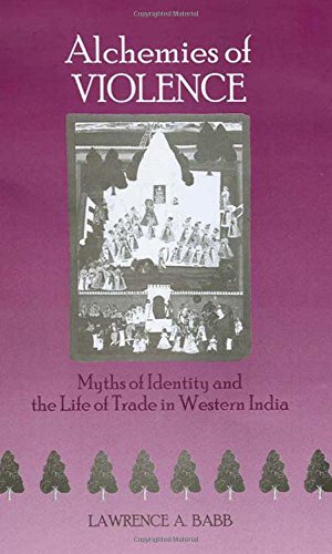 Stock image for Alchemies of Violence: Myths of Identity and the Life of Trade in Western India for sale by G. & J. CHESTERS