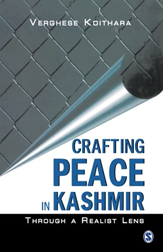 Crafting Peace in Kashmir: Through A Realist Lens (9780761932628) by Koithara, Verghese