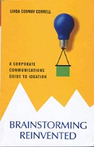 Stock image for Brainstorming Reinvented: A Corporate Communications Guide to Ideation for sale by HPB-Diamond