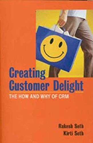 Imagen de archivo de Creating Customer Delight: The How and Why of Customer Relationship Management a la venta por GF Books, Inc.