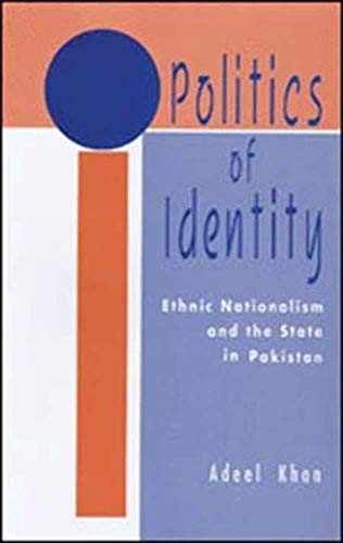 Beispielbild fr Politics of Identity: Ethnic Nationalism and the State in Pakistan zum Verkauf von medimops