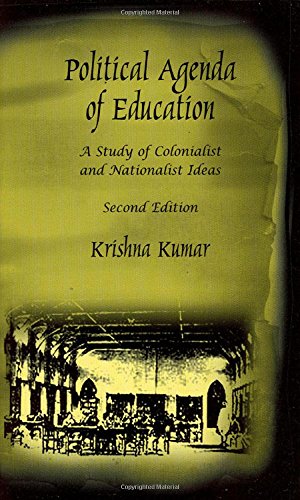 Political Agenda of Education: A Study of Colonialist and Nationalist Ideas (9780761933168) by Kumar, Krishan