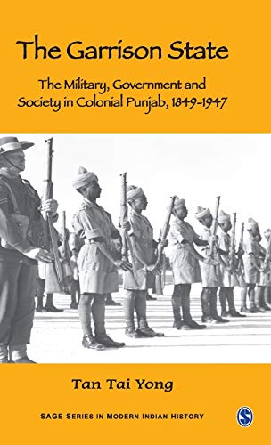 Imagen de archivo de The Garrison State: Military, Government and Society in Colonial Punjab, 1849-1947 (SAGE Series in Modern Indian History) a la venta por Phatpocket Limited