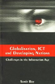 Stock image for Globalisation, ICT and Developing Nations: Challenges in the Information Age for sale by GF Books, Inc.