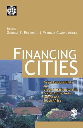 Stock image for Financing Cities: Fiscal Responsibility and Urban Infrastructure in Brazil, China, India, Poland and South Africa for sale by Decluttr