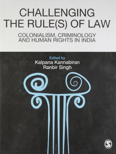 9780761936657: Challenging The Rules(s) of Law: Colonialism, Criminology and Human Rights in India