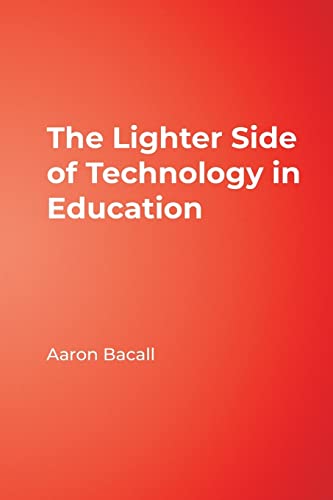 The Lighter Side of Technology in Education (9780761938033) by Bacall, Aaron
