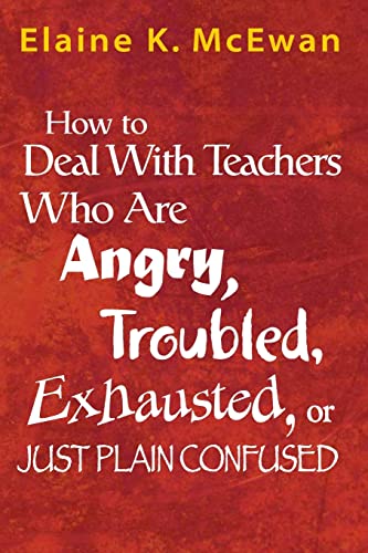 Beispielbild fr How to Deal with Teachers Who Are Angry, Troubled, Exhausted, or Just Plain Confused zum Verkauf von Better World Books