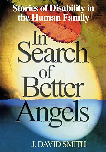 Beispielbild fr In Search of Better Angels: Stories of Disability in the Human Family zum Verkauf von BooksRun