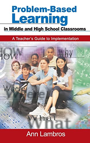 9780761938460: Problem-Based Learning in Middle and High School Classrooms: A Teacher's Guide to Implementation