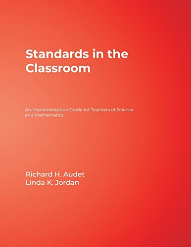 9780761938576: Standards in the Classroom: An Implementation Guide for Teachers of Science and Mathematics