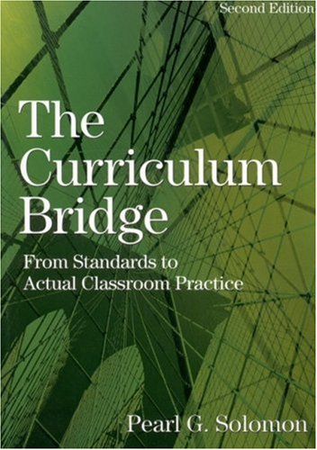 9780761939061: The Curriculum Bridge: From Standards to Actual Classroom Practice