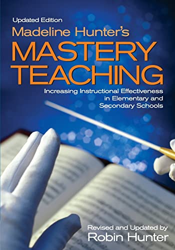 Beispielbild fr Madeline Hunter's Mastery Teaching : Increasing Instructional Effectiveness in Elementary and Secondary Schools zum Verkauf von Better World Books