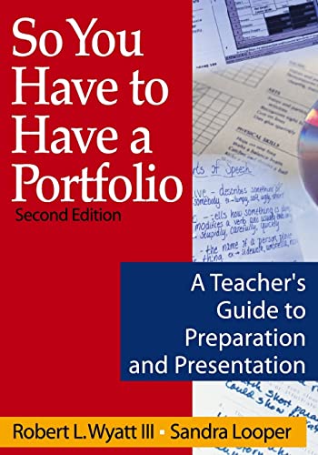 9780761939368: So You Have to Have a Portfolio: A Teacher's Guide to Preparation and Presentation